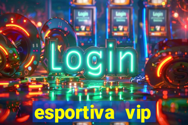 esportiva vip reclame aqui